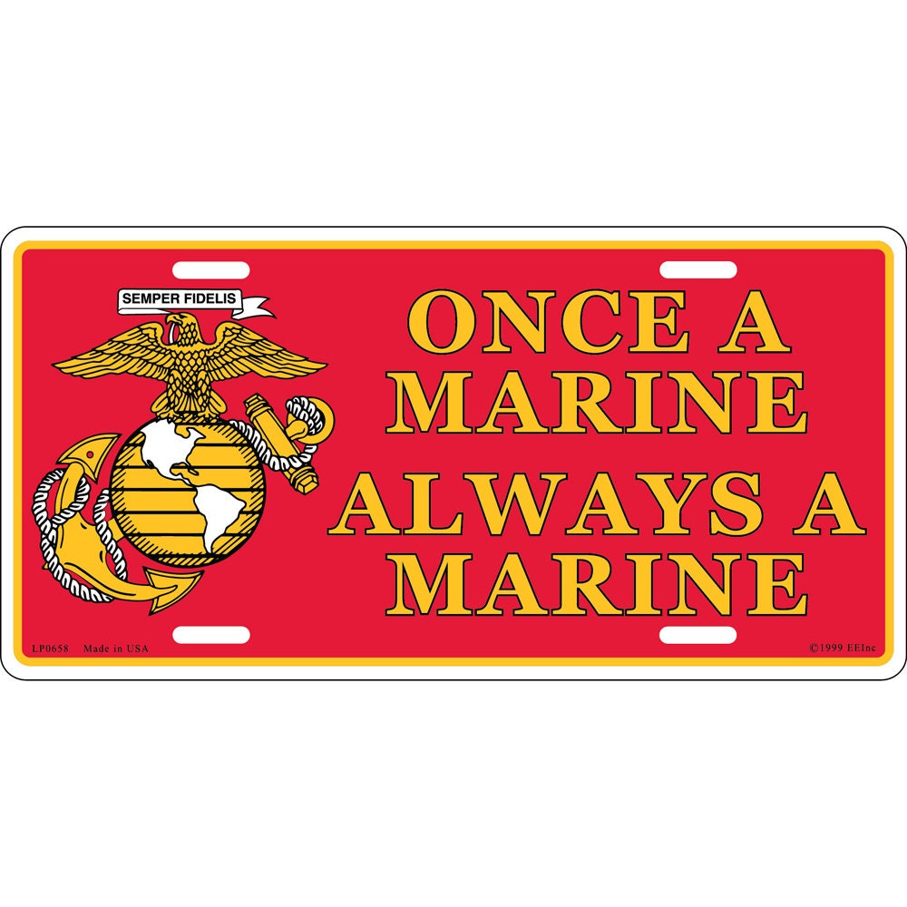 U.S. Marine Corps Once A Marine Always A Marine License Plate, 6&#39;&#39;x12&#39;&#39; US Marine Corps License Plate, USMC License Plate, Retired, Veteran